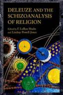 Deleuze and the Schizoanalysis of Religion edito da BLOOMSBURY 3PL