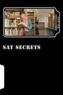 SAT Secrets: How to Master the SAT Exam di MS Dorene a. O'Hara MD edito da Createspace