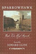 Sparrowhawk: Book Two, Hugh Kenrick: A Novel of the American Revolution di Edward Cline edito da Createspace