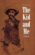 Kid and Me di Frederick Turner edito da UNIV OF NEBRASKA PR