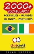 2000+ Portugues - Irlandes Irlandes - Portugues Vocabulario di Gilad Soffer edito da Createspace