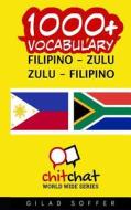 1000+ Filipino - Zulu Zulu - Filipino Vocabulary di Gilad Soffer edito da Createspace