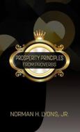 Prosperity Principles From Proverbs di Jr. Norman H. Lyons edito da NuVision Designs Publishing