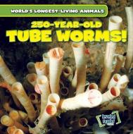 250-Year-Old Tube Worms! di Joni Kelly edito da Gareth Stevens Publishing