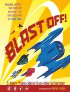 Blast Off!: Rockets, Robots, Ray Guns, And Rarities From The Golden Age Of Space Toys Ltd di S. Mark Young edito da Dark Horse Comics,u.s.