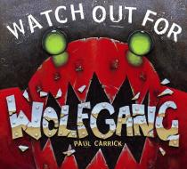 Watch Out for Wolfgang di Paul Carrick edito da CHARLESBRIDGE PUB