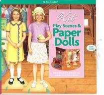 Kit Play Scenes & Paper Dolls: Decorate Rooms and Act Out Scenes from Kit's Stories! edito da American Girl Publishing Inc