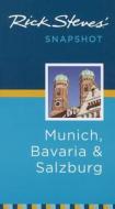 Rick Steves\' Snapshot Munich, Bavaria & Salzburg di Rick Steves edito da Avalon Travel Publishing