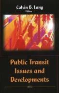 Public Transit Issues & Developments edito da Nova Science Publishers Inc
