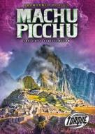 Machu Picchu: The Lost Civilization di Christina Leaf edito da TORQUE