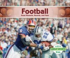 Football:: Great Moments, Records, and Facts di Teddy Borth edito da ABDO KIDS
