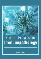 Current Progress in Immunopathology edito da FOSTER ACADEMICS
