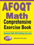 AFOQT Math Comprehensive Exercise Book di Michael Smith, Reza Nazari edito da Math Notion