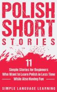 Polish Short Stories di Simple Language Learning edito da Bravex Publications