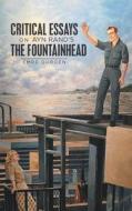 Critical Essays On Ayn Rand's The Fountainhead di Emre Gurgen edito da Authorhouse