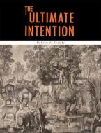 The Ultimate Intention di Devern F. Fromke edito da Martino Fine Books