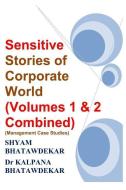 Sensitive Stories of Corporate World (Volumes 1 & 2 Combined) (Management Case Studies) di Dr Kalpana Bhatawdekar, Shyam Bhatawdekar edito da LIGHTNING SOURCE INC