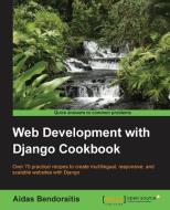 Web Development with Django Cookbook di Aidas Bendoraitis edito da PACKT PUB
