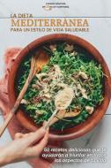 La dieta mediterránea para un estilo de vida saludable di Serie S. O. H. edito da Serie SH