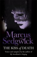 The Kiss of Death di Marcus Sedgwick edito da Hachette Children's Group