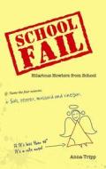 School Fail di Anna Tripp edito da Michael O\'mara Books Ltd