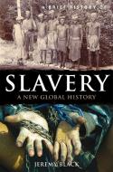 A Brief History of Slavery di Professor Jeremy Black edito da Little, Brown Book Group