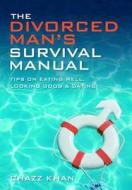 The Divorced Man's Survival Manual di Chazz Khan edito da Hothive Books