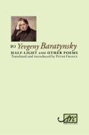 Half-light And Other Poems di Yevgeny Abramovitch Baratynsky edito da Arc Publications