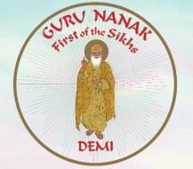 GURU NANAK FIRST OF THE SIKHS di Demi edito da TRADE SELECT