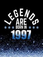 Legends Are Born in 1997: Birthday Notebook/Journal for Writing 100 Lined Pages, Year 1997 Birthday Gift for Men, Keepsake (Blue & Black) di Kensington Press edito da Createspace Independent Publishing Platform