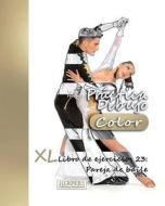 Practica Dibujo [Color] - XL Libro de Ejercicios 23: Pareja de Baile di York P. Herpers edito da Createspace Independent Publishing Platform