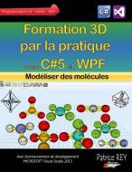 Formation 3D par la pratique avec C#5 et WPF di Patrice Rey edito da Books on Demand