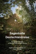Sagenhafte Deutschlandreise di Franco H. O. Rest edito da Blurb
