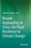 Recent Approaches in Omics for Plant Resilience to Climate Change edito da Springer International Publishing