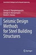 Seismic Design Methods for Steel Building Structures di George A. Papagiannopoulos, Dimitri E. Beskos, George D. Hatzigeorgiou edito da Springer International Publishing