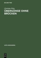 Übergänge ohne Brücken di Christine Pries edito da Akademie Verlag GmbH