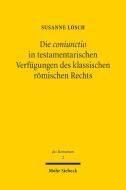 Die coniunctio in testamentarischen Verfügungen des klassischen römischen Rechts di Susanne Lösch edito da Mohr Siebeck GmbH & Co. K