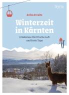 Winterzeit in Kärnten di Anita Arneitz edito da Styria  Verlag