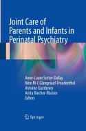 Joint Care of Parents and Infants in Perinatal Psychiatry edito da Springer International Publishing