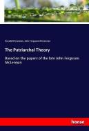 The Patriarchal Theory di Donald McLennan, John Ferguson McLennan edito da hansebooks