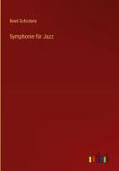Symphonie für Jazz di René Schickele edito da Outlook Verlag