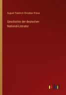 Geschichte der deutschen National-Literatur di August Friedrich Christian Vilmar edito da Outlook Verlag