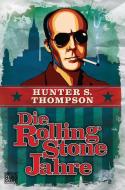 Die Rolling-Stone-Jahre di Hunter S. Thompson edito da Heyne Taschenbuch