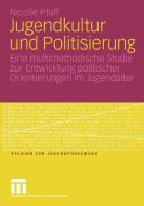 Jugendkultur und Politisierung di Nicolle Pfaff edito da VS Verlag für Sozialwissenschaften