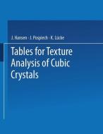 Tables for Texture Analysis of Cubic Crystals di J. Hansen, K. Lücke, J. Pospiech edito da Springer Berlin Heidelberg