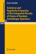 Existence and Regularity Properties of the Integrated Density of States of Random Schrödinger Operators di Ivan Veselic edito da Springer Berlin Heidelberg