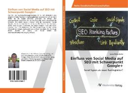 Einfluss von Social Media auf SEO mit Schwerpunkt Google+ di Lukas Peherstorfer edito da AV Akademikerverlag