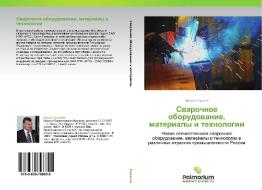 Svarochnoe oborudovanie, materialy i tekhnologii di Mikhail Karasev edito da Palmarium