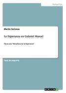 La Esperanza en Gabriel Marcel di Martín Carranza edito da GRIN Publishing
