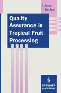 Quality Assurance in Tropical Fruit Processing di Ahmed Askar, Hans Treptow edito da Springer Berlin Heidelberg